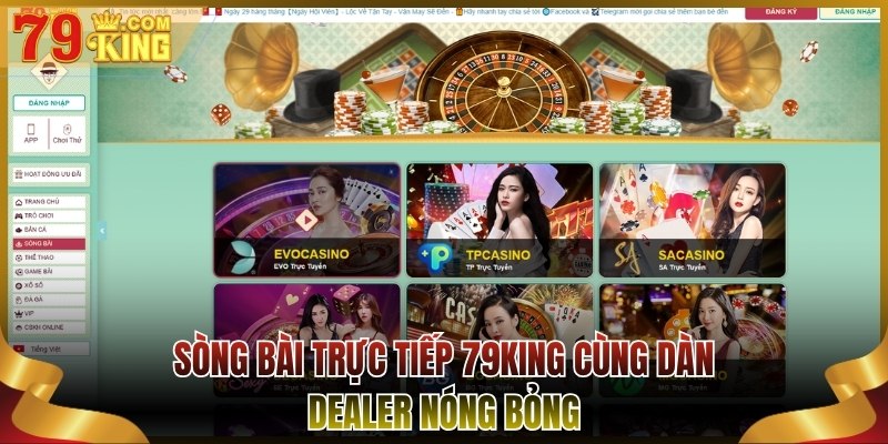 Sòng bài trực tiếp 79King cùng dàn dealer nóng bỏng