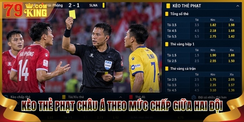 Kèo thẻ phạt châu Á theo mức chấp giữa hai đội