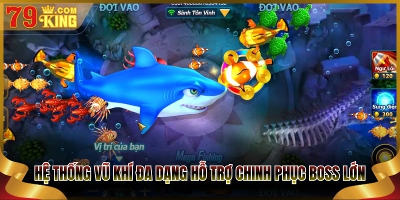 Hệ thống vũ khí đa dạng hỗ trợ chinh phục boss lớn 